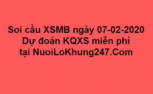 Soi cầu XSMB ngày 07–02–2020