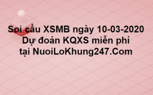 Soi cầu XSMB ngày 10–03–2020