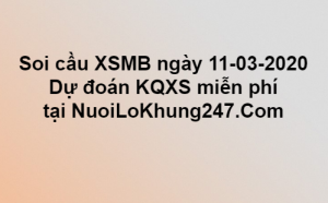 Soi cầu XSMB ngày 11–03–2020