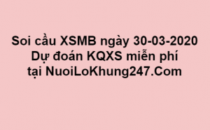 Soi cầu XSMB ngày 30–03–2020