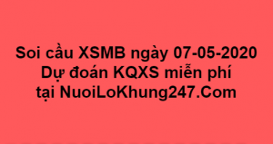 Soi cầu XSMB ngày 07–05–2020