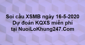 Soi cầu XSMB ngày 16–05–2020