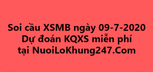 Soi cầu XSMB ngày 09–07–2020