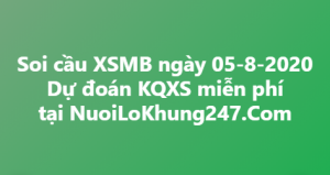 Soi cầu XSMB ngày 05–08–2020