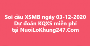 Soi cầu XSMB ngày 03–12–2020